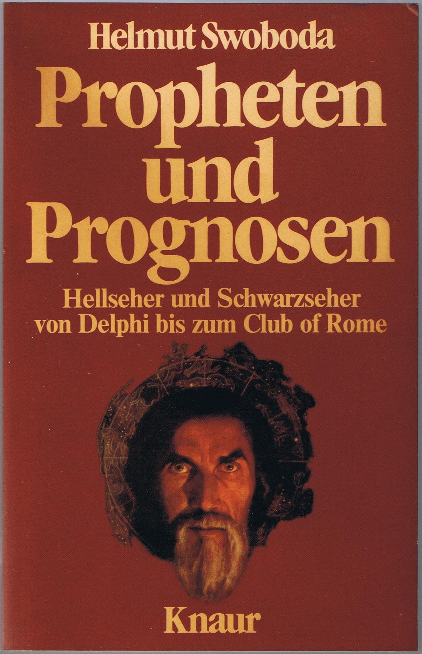 Propheten und Prognosen. Hellseher und Schwarzseher von Delphi bis zum Club of Rome Books