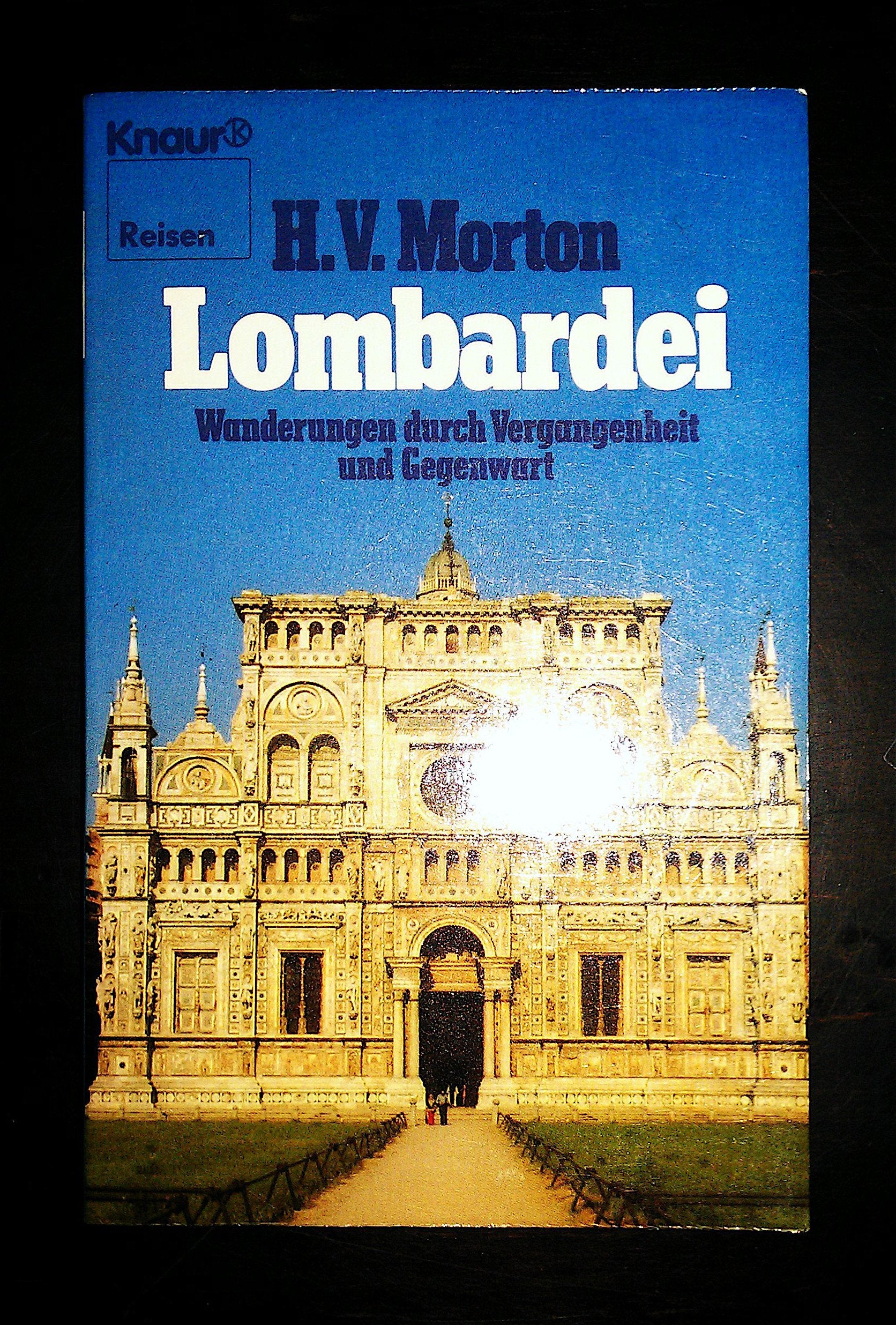 Die Lombardei. Wanderungen durch Vergangenheit und Gegenwart. Travel