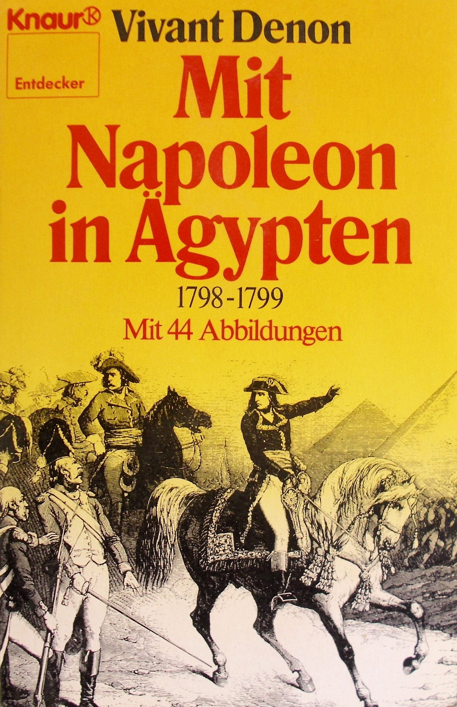 Mit Napoleon in Ägypten 1789 - 1799 Politics & History