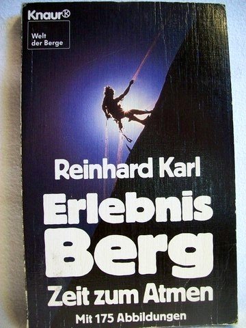 Erlebnis Berg: Zeit zum Atmen (Knaur Taschenbücher. Sachbücher) Leisure & Fun
