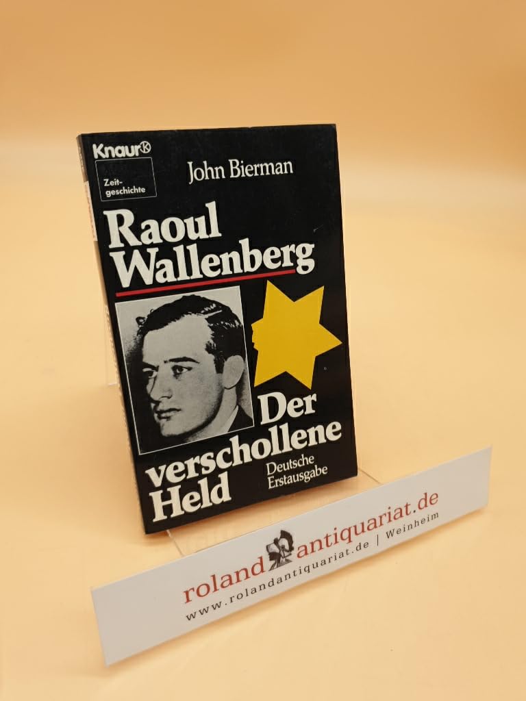 Raoul Wallenberg - Der verschollene Held (Knaur Taschenbücher. Zeitgeschichte) Politics & History