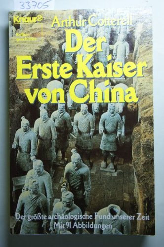 Der Erste Kaiser von China: Der grösste archäologische Fund unserer Zeit (Knaur Taschenbücher. Kulturgeschichte) Natural Sciences