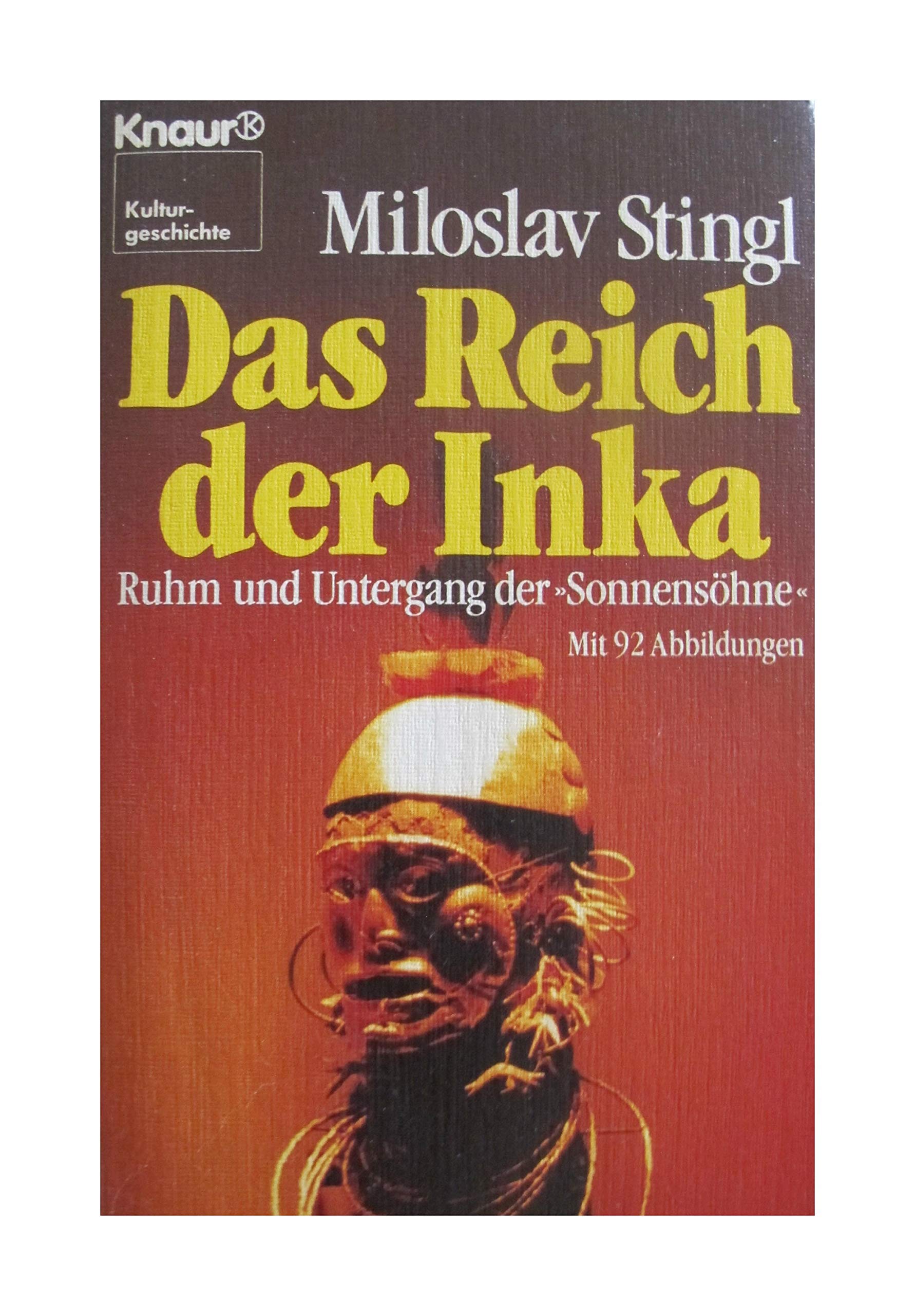 Das Reich der Inka: Ruhm und Untergang der "Sonnensöhne" (Knaur Taschenbücher. Sachbücher) Politics & History