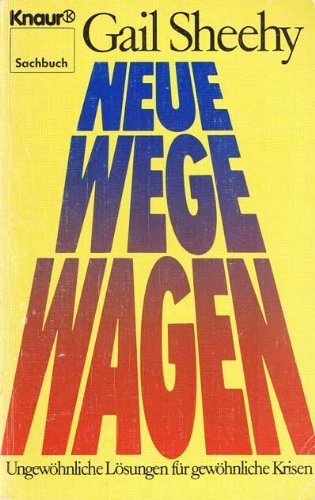 Neue Wege wagen: Ungewöhnliche Lösungen für gewöhnliche Krisen (Knaur Taschenbücher. Sachbücher) Social Sciences