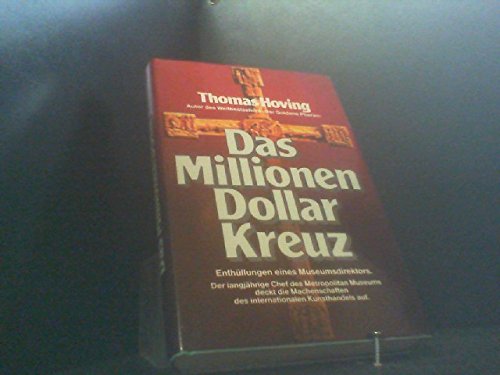 Das Millionen-Dollar-Kreuz. Enthüllungen eines Museumsdirektors. Der langjährige Chef des Metropolitan-Museums deckt die Machenschaften des internationalen Kunsthandels auf Film, Art & Culture