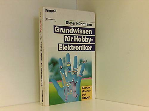 Grundwissen für Hobby-Elektroniker (Knaur Taschenbücher. Sachbücher) Leisure, Home & Garden
