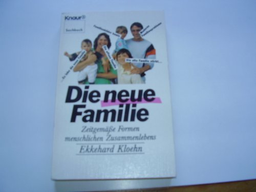 Die neue Familie: Zeitgemässe Formen des menschlichen Zusammenlebens (Knaur Taschenbücher. Sachbücher) Social Sciences