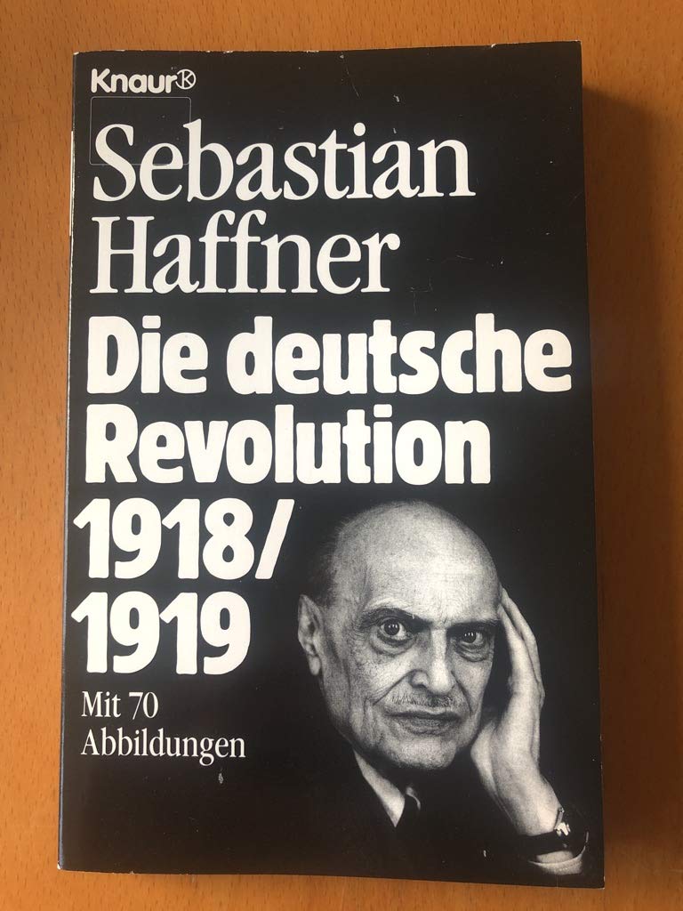 Die deutsche Revolution 1918/19 (Knaur Taschenbücher. Sachbücher) German history