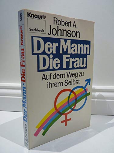 Der Mann. Die Frau: Auf dem Weg zu ihrem Selbst (Knaur Taschenbücher. Sachbücher) Foreign Languages ​​& Dictionaries