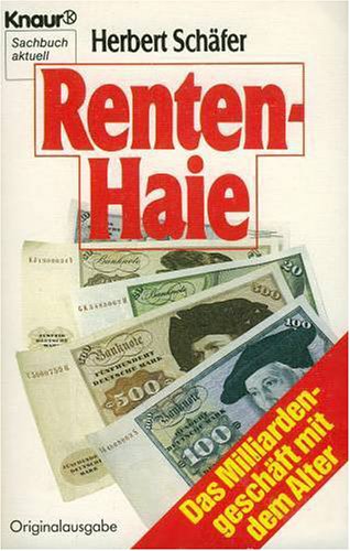 Renten-Haie: Das Milliardengeschäft mit dem Alter (Knaur Taschenbücher. Sachbücher) Books