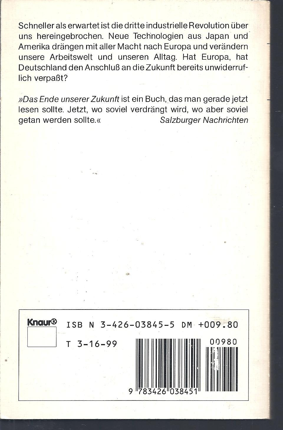 Das Ende unserer Zukunft: Revolutionäre Technologien drängen die europäische Wirtschaft ins Abseits (Knaur Taschenbücher. Sachbücher) Business, Finance & Career