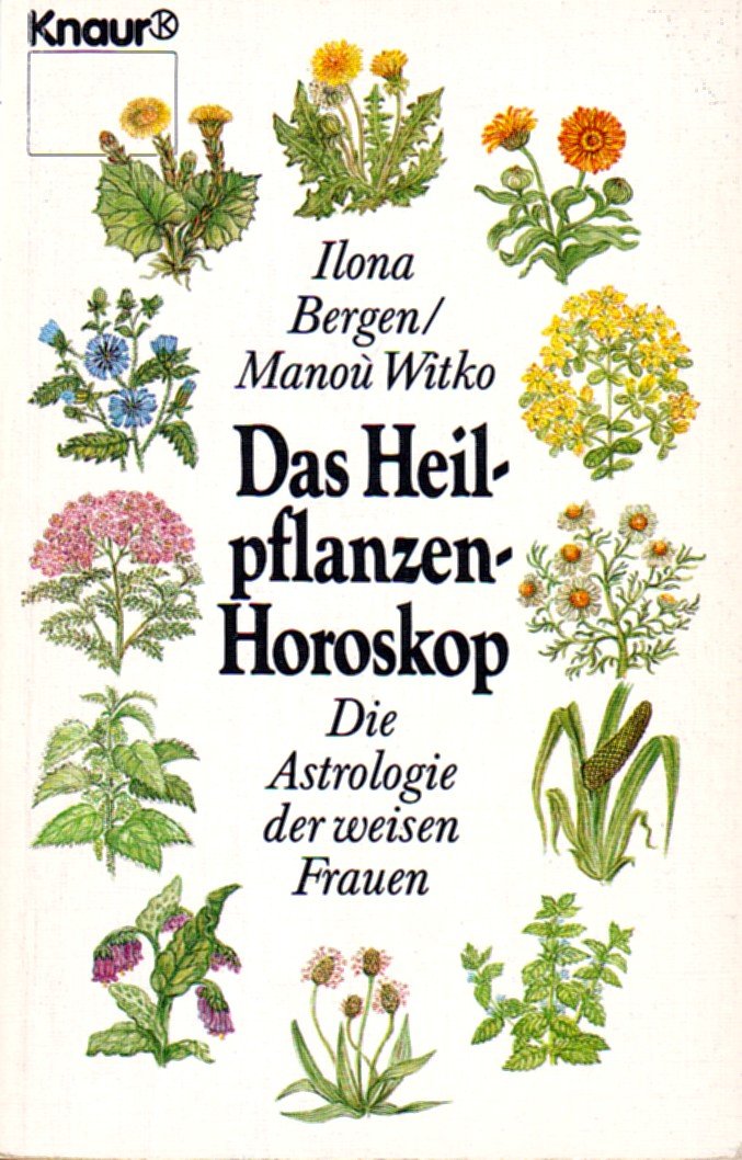 Das Heilpflanzenhoroskop: Die Astrologie der weisen Frauen (Knaur Taschenbücher. Sachbücher) Books