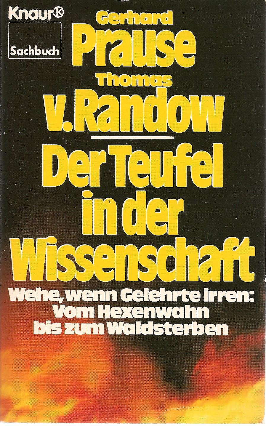 Der Teufel in der Wissenschaft: Wehe, wenn Gelehrte irren: Vom Hexenwahn bis zum Waldsterben (Knaur Taschenbücher. Sachbücher) Social Sciences