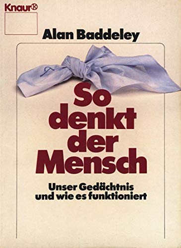 So denkt der Mensch: Unser Gedächtnis und wie es funktioniert (Knaur Taschenbücher. Sachbücher) Medicine