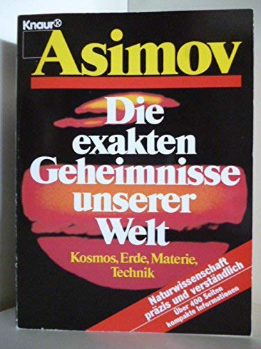 Die exakten Geheimnisse unserer Welt / Kosmos, Erde, Materie, Technik (Knaur Taschenbücher. Sachbücher) Business & Technology