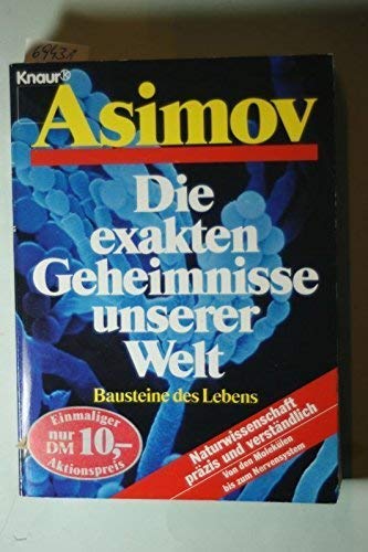 Die exakten Geheimnisse unserer Welt / Bausteine des Lebens (Knaur Taschenbücher. Sachbücher) Natural Sciences