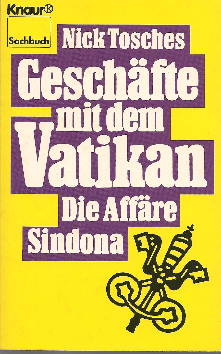 Geschäfte mit dem Vatikan: Die Affäre Sindona (Knaur Taschenbücher. Sachbücher) Religion & Esotericism