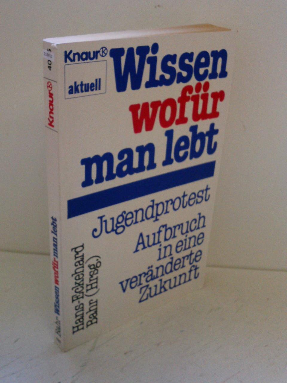 Wissen wofür man lebt. Jugendprotest - Aufbruch in eine veränderte Zukunft. Books