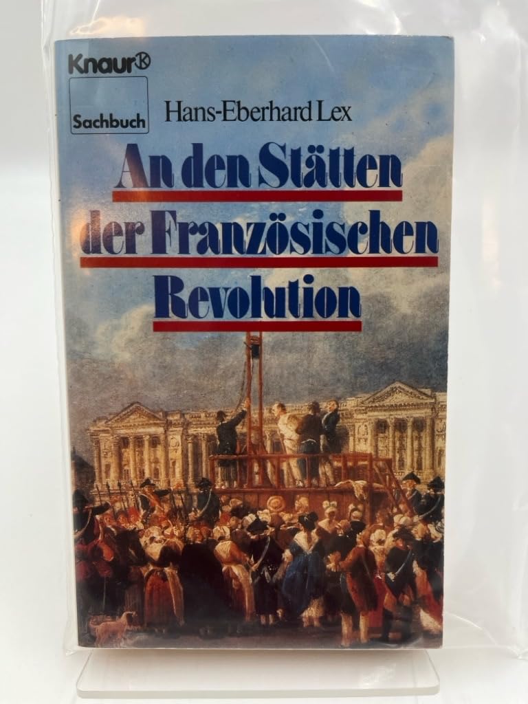 An den Stätten der Französischen Revolution (Knaur Taschenbücher. Sachbücher) Politics & History