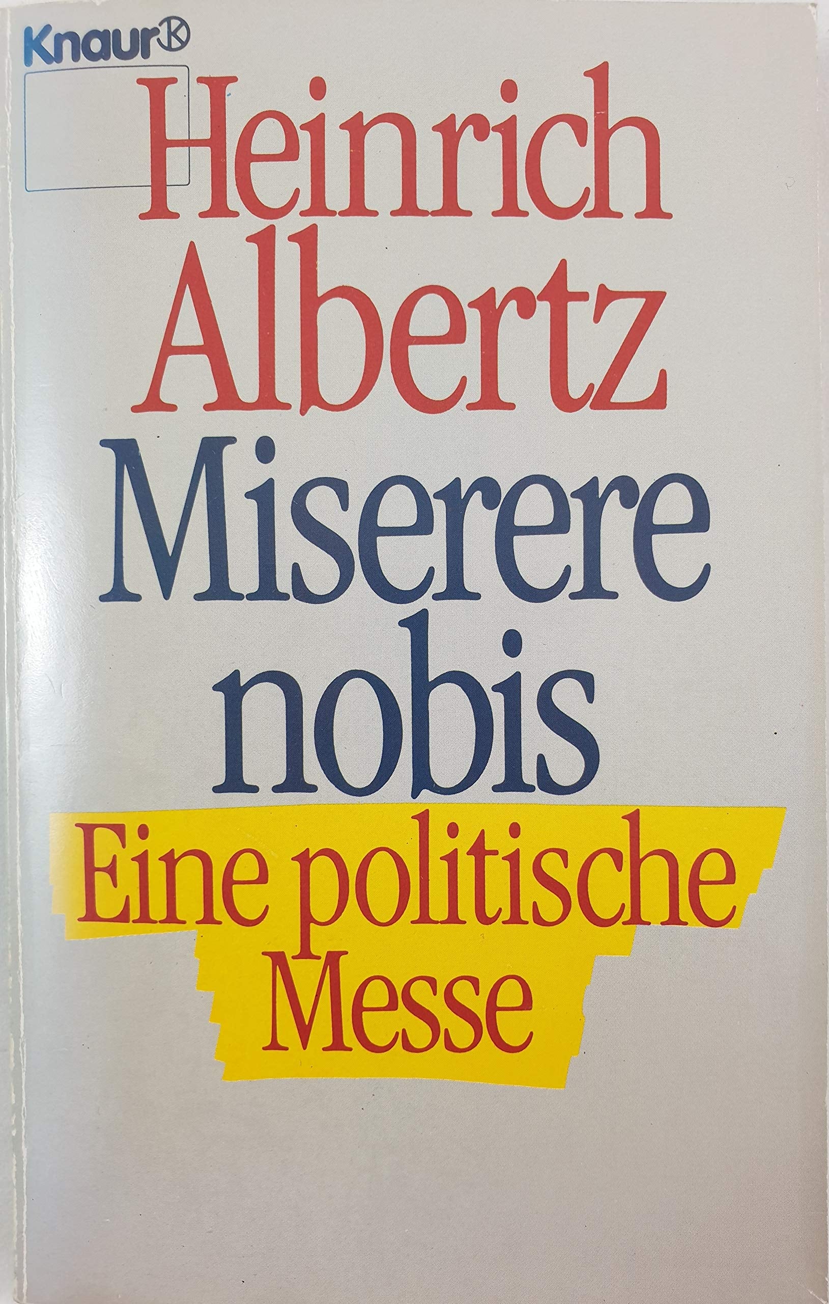 Miserere nobis: Eine politische Messe (Knaur Taschenbücher. Sachbücher) Politics & History