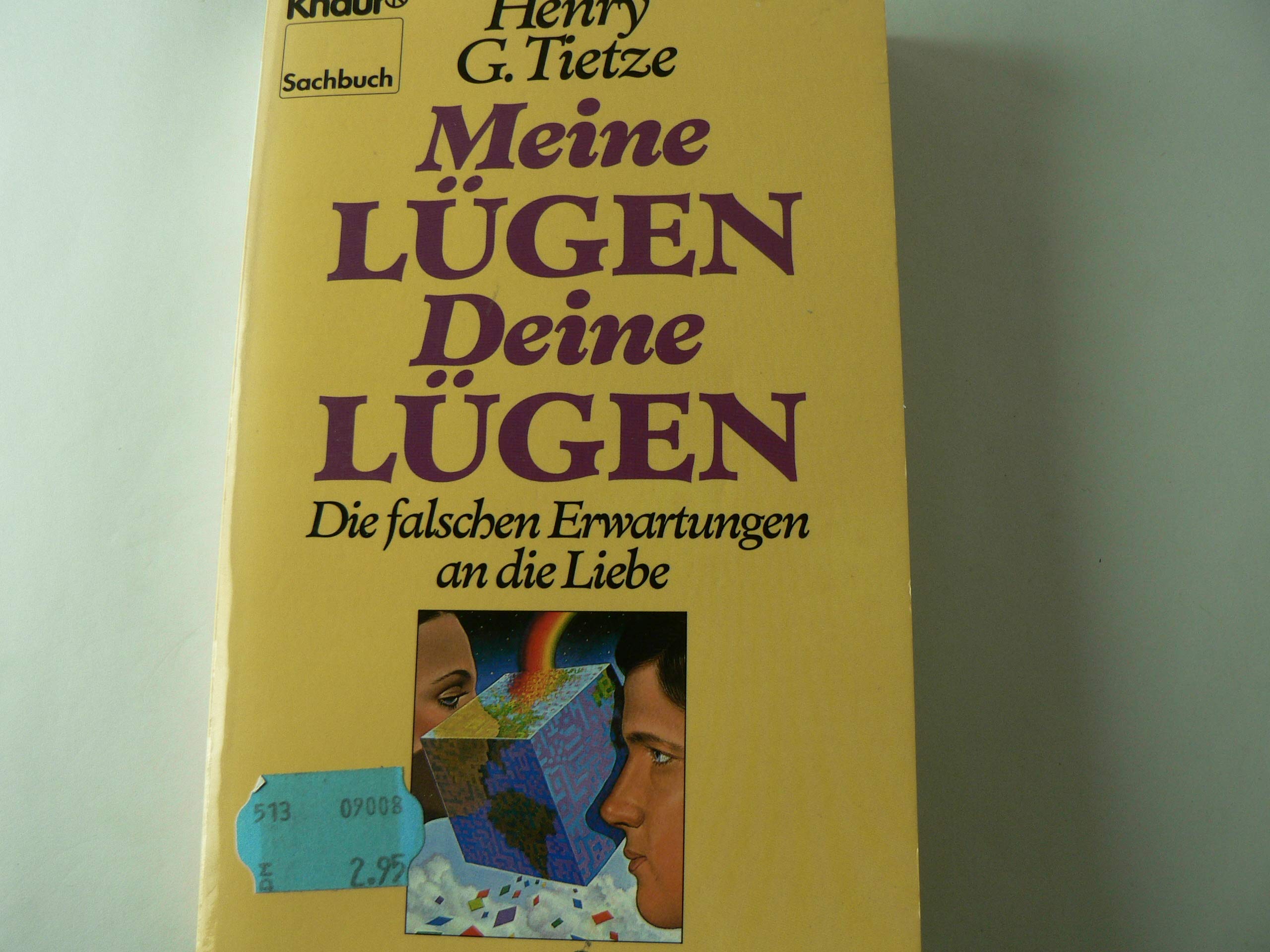 Meine Lügen - Deine Lügen. Die falschen Erwartungen an die Liebe (Knaur Taschenbücher. Sachbücher) Books