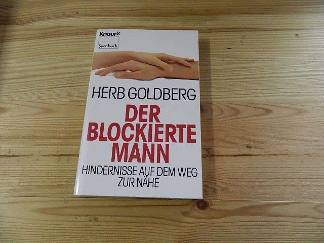 Der blockierte Mann: Hindernisse auf dem Weg zur Nähe (Knaur Taschenbücher. Sachbücher) Social Sciences