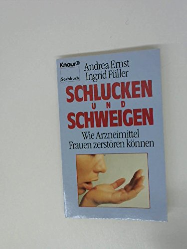 Schlucken und schweigen: Wie Arzneimittel Frauen zerstören können (Knaur Taschenbücher. Sachbücher) Medicine