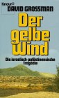 Der gelbe Wind: Die israelisch-palästinensische Tragödie (Knaur Taschenbücher. Sachbücher) Politics & History