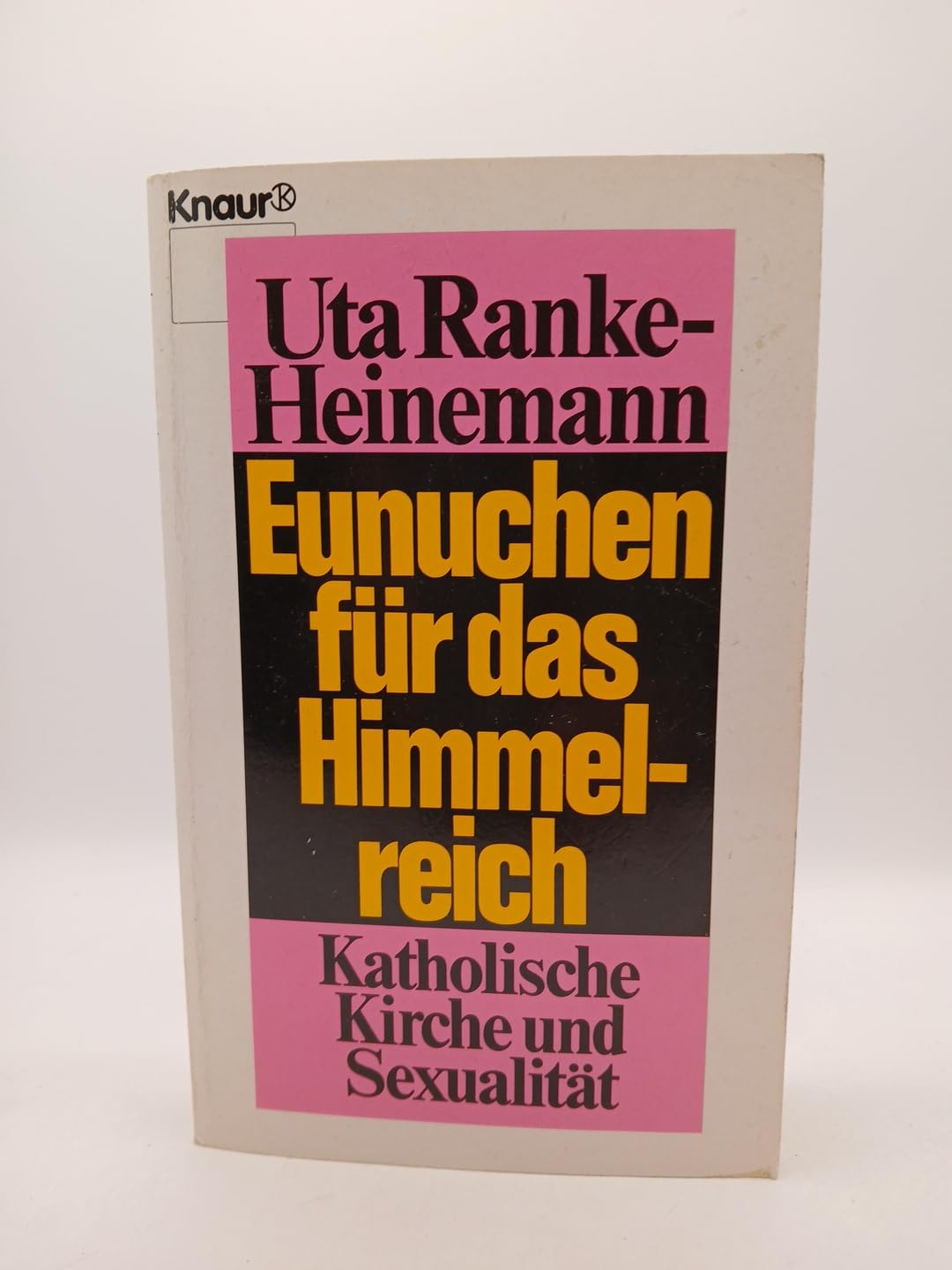 Eunuchen für das Himmelreich: Katholische Kirche und Sexualität (Knaur Taschenbücher. Sachbücher) Partnership & Love