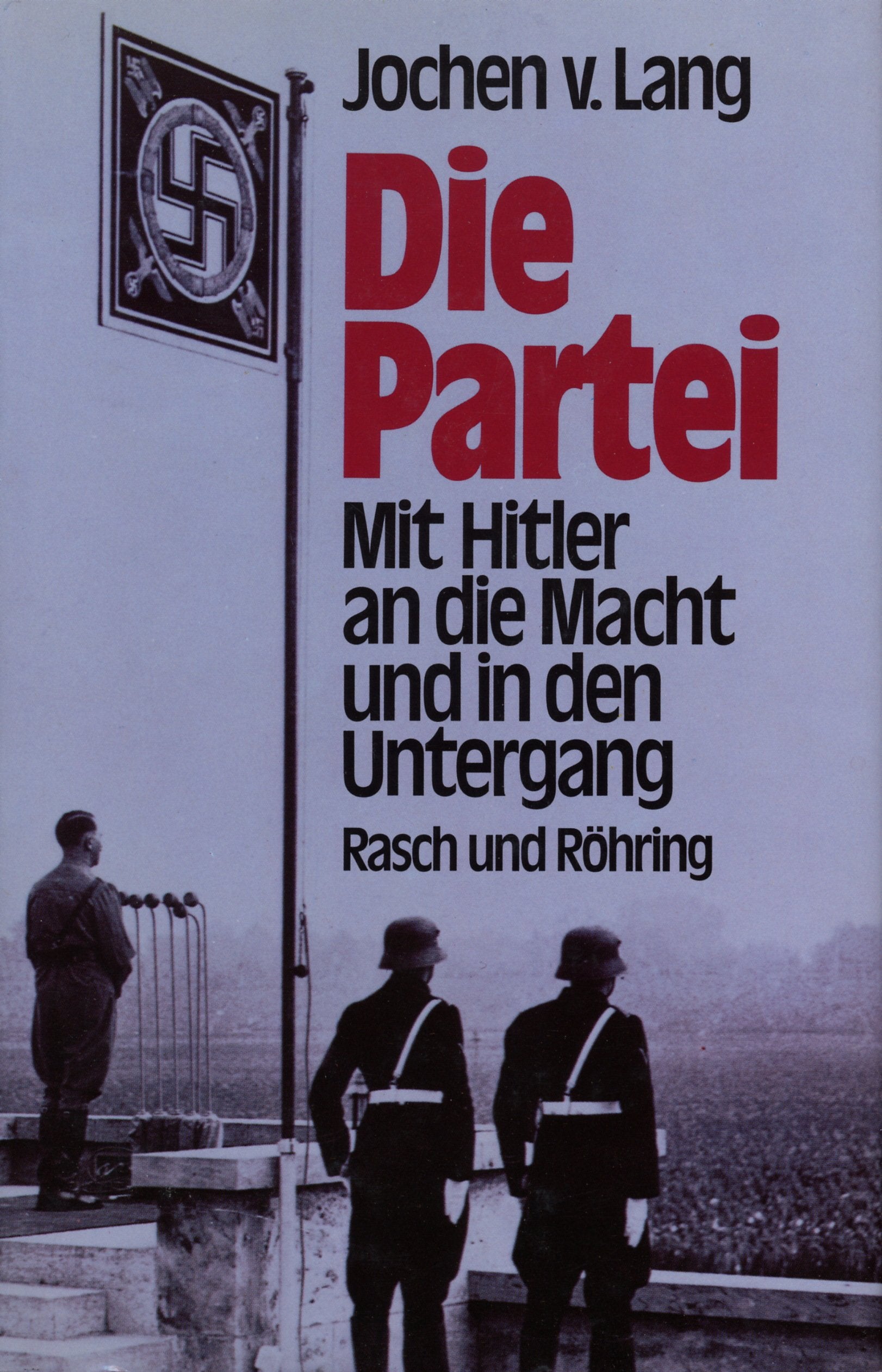 Die Partei: Mit Hitler an die Macht und in den Untergang (Knaur Taschenbücher. Sachbücher) Books
