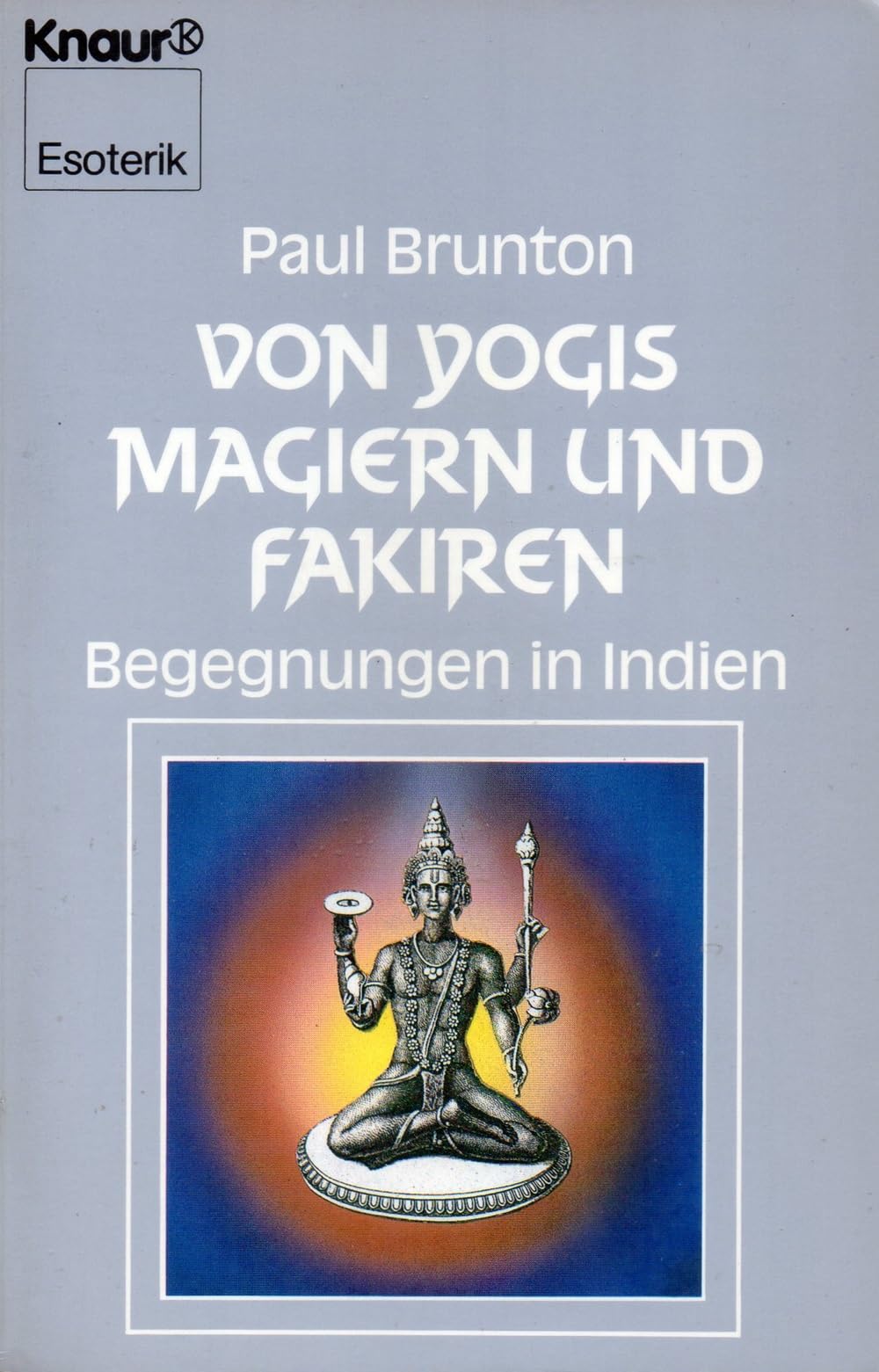 Von Yogis, Magiern und Fakiren: Begegnungen in Indien (Knaur Taschenbücher. Esoterik) Books