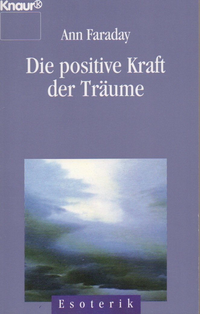Die positive Kraft der Träume (Knaur Taschenbücher. Esoterik) Psychology