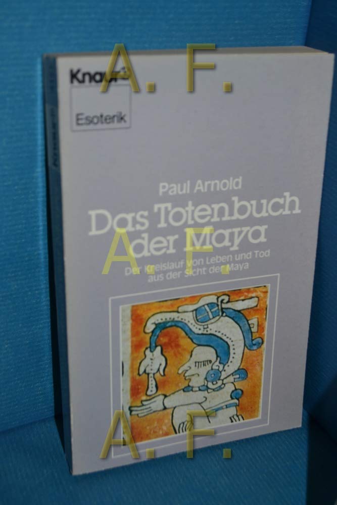 Das Totenbuch der Maya Der Kreislauf von Leben und Tod aus der Sicht der Maya General education