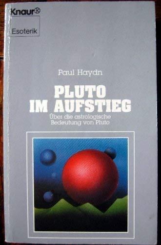 Pluto im Aufstieg: Über die astrologische Bedeutung von Pluto (Knaur Taschenbücher. Esoterik) Religion & Esotericism