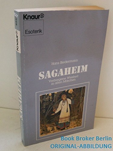 Sagaheim: Verborgene Weisheit in alten Märchen (Knaur Taschenbücher. Esoterik) Business & Technology