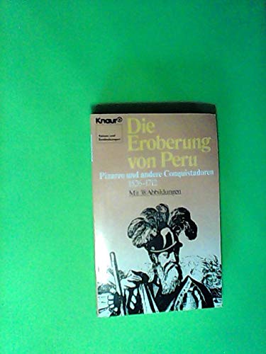 Die Eroberung von Peru. Pizzarro und andere Conquistadoren 1526-1712. Politics & History