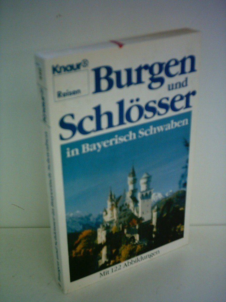 Burgen und Schlösser in Bayerisch Schwaben (Knaur Taschenbücher. Reisen und Entdecken) Film, Art & Culture