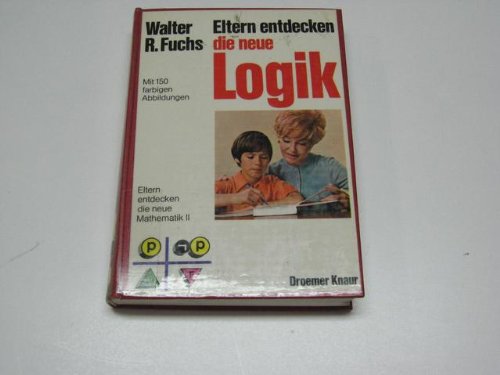 Eltern entdecken die neue Logik. ( Eltern entdecken die neue Mathematik, II.) Mathematics