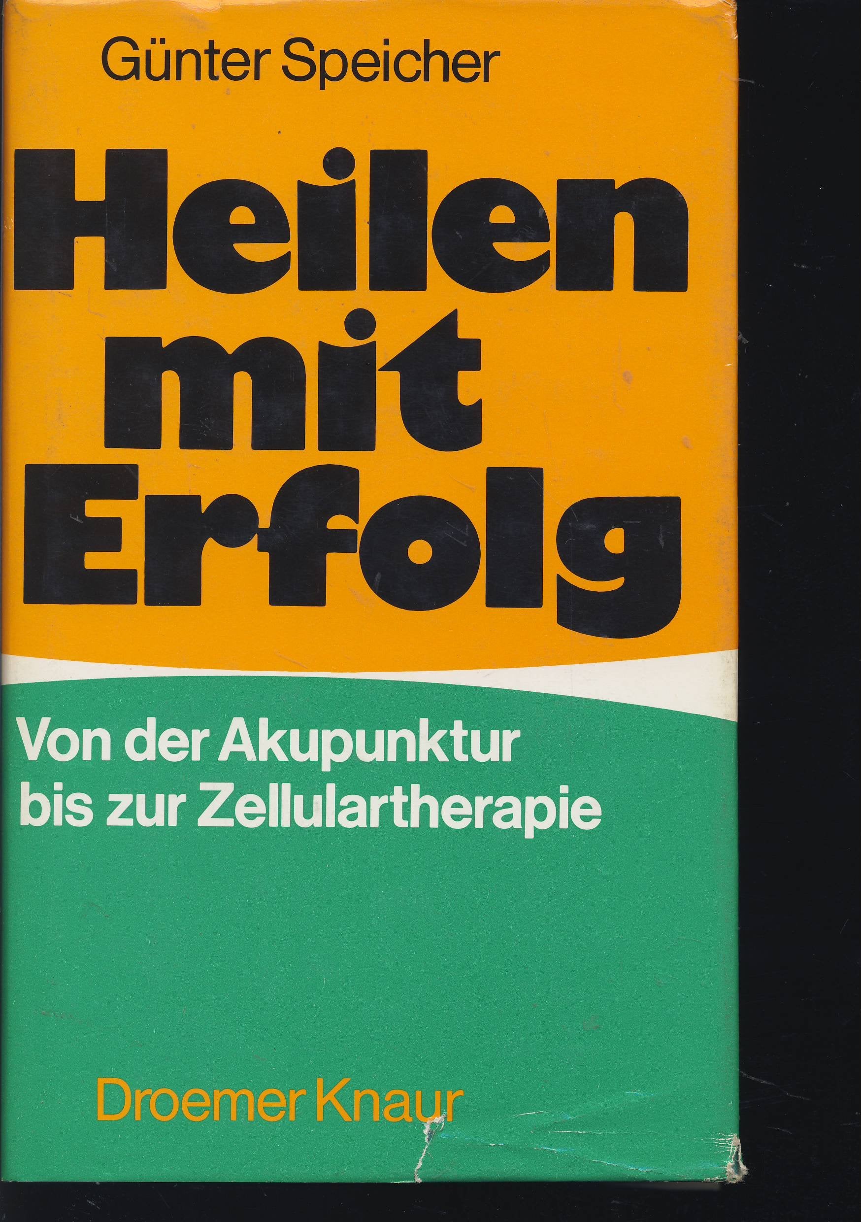 Heilen mit Erfolg. Von der Akupunktur bis zur Zellulartherapie Health, Nutrition & Fitness