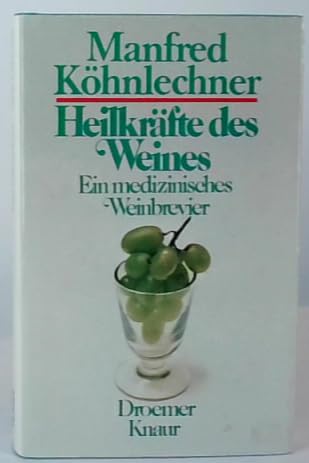 Heilkräfte des Weines. Ein medizinisches Weinbrevier Medicine
