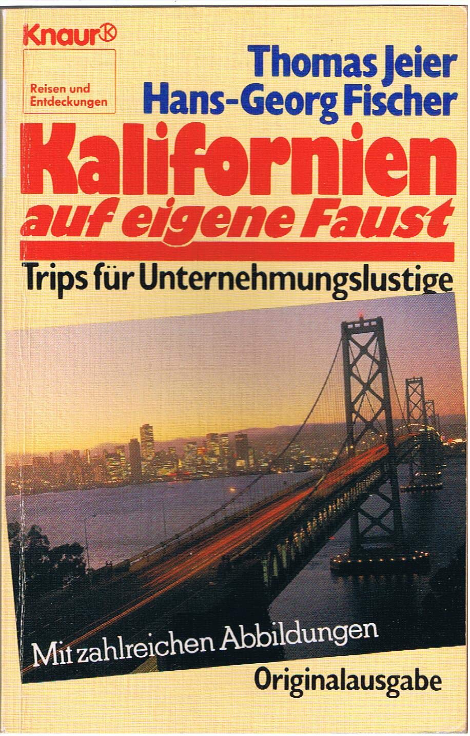 Kalifornien auf eigene Faust: Trips für Unternehmungslustige (Knaur Taschenbücher. Reisen und Entdecken) Books