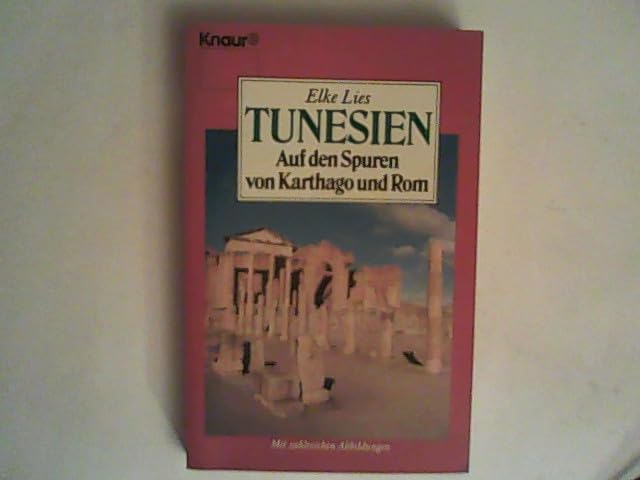 Tunesien - Auf den Spuren von Karthago und Rom (Knaur Taschenbücher. Reisen und Entdecken) Politics & History
