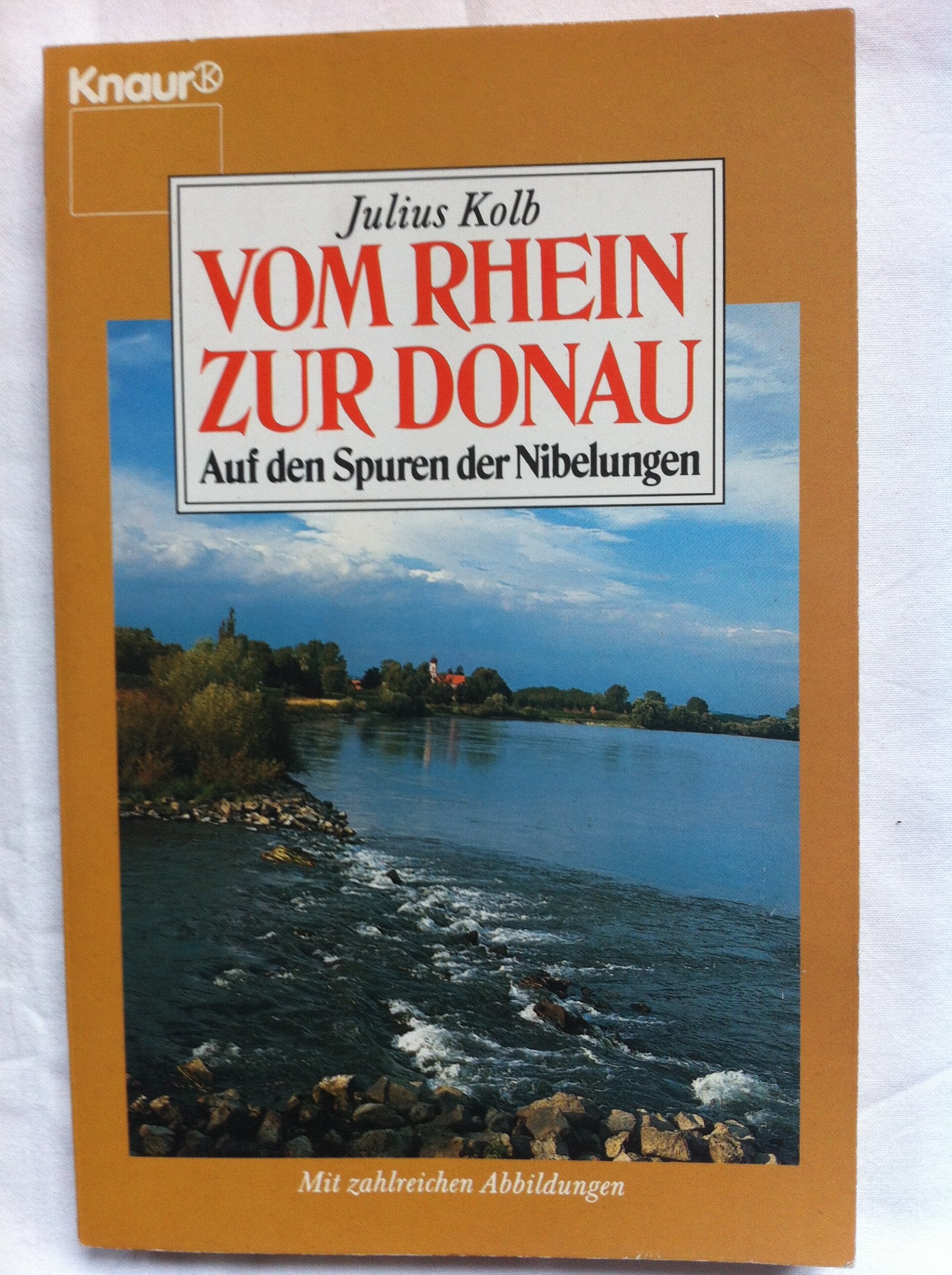 Vom Rhein zur Donau - Auf den Spuren der Nibelungen (Knaur Taschenbücher. Reisen und Entdecken) Professional & Reference Books