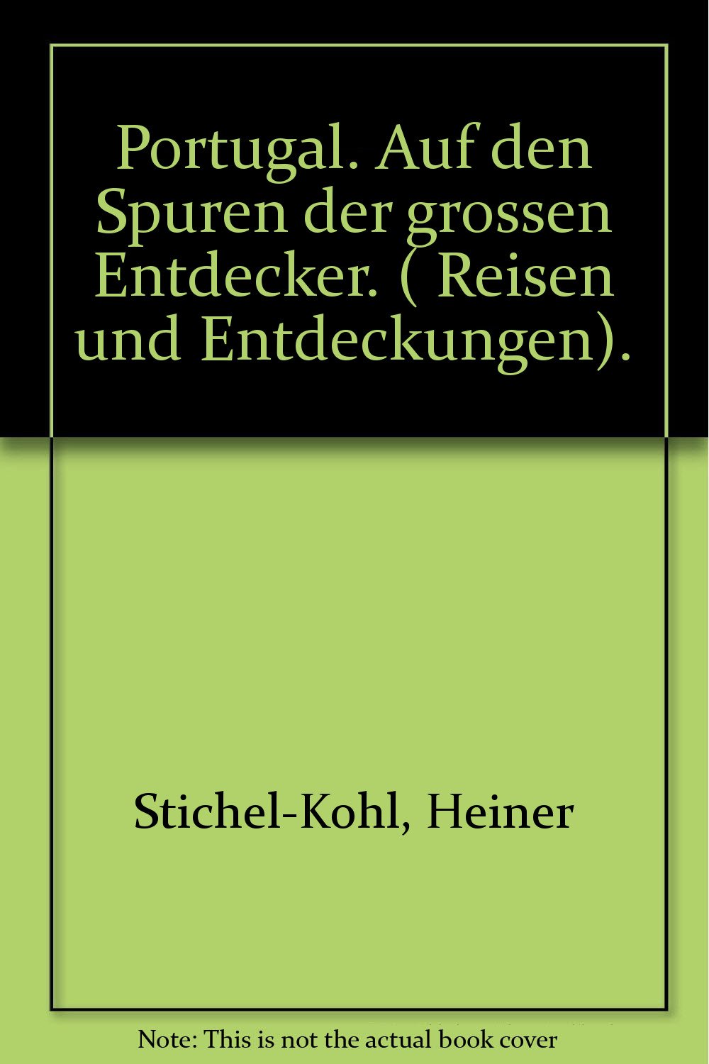 Portugal - Auf den Spuren der grossen Entdecker (Knaur Taschenbücher. Reisen und Entdecken) Travel