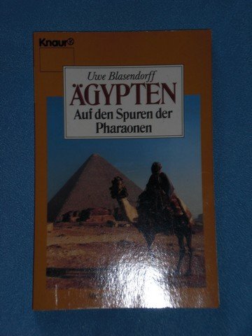 Ägypten - Auf den Spuren der Pharaonen (Knaur Taschenbücher. Reisen und Entdecken) Travel