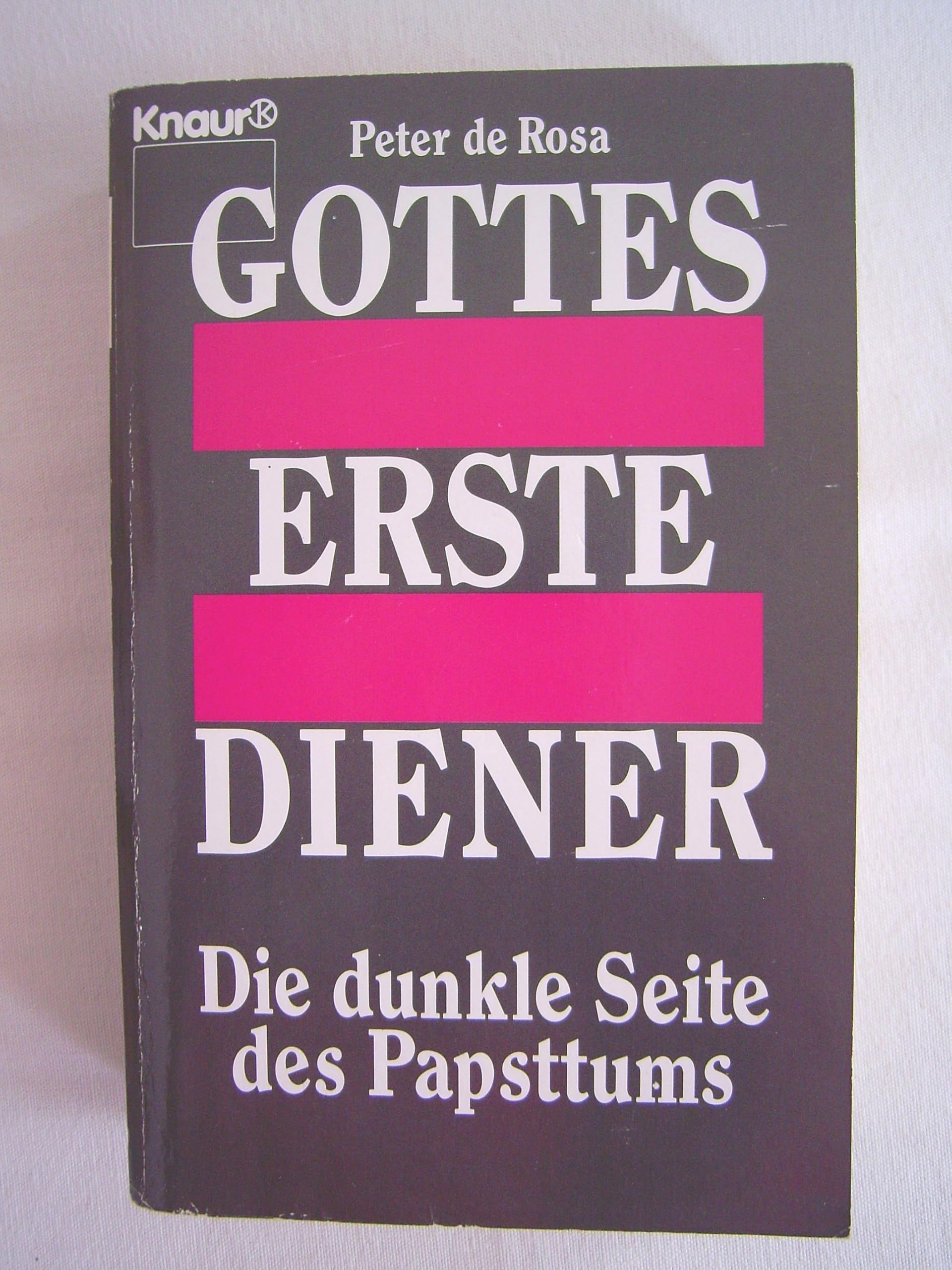 Gottes erste Diener. Die dunkle Seite des Papsttums. (Knaur Taschenbücher. Sachbücher) Religion & Esotericism