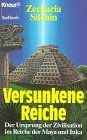 Versunkene Reiche: Der Ursprung der Zivilisation im Reich der Maya und Inka (Knaur Taschenbücher. Sachbücher) Religion & Esotericism