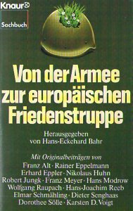 Von der Armee zur europäischen Friedenstruppe (Knaur Taschenbücher. Sachbücher) Politics & History