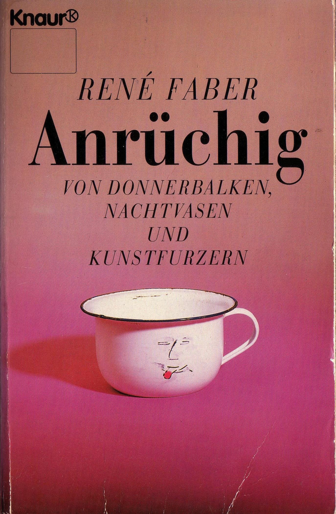 Anrüchig: Von Donnerbalken, Nachtvasen und Kunstfurzern (Knaur Taschenbücher. Sachbücher) Social Sciences