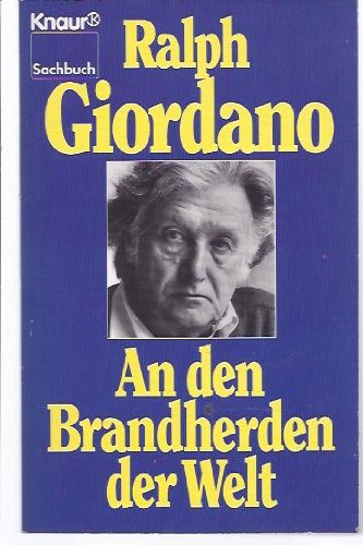 An den Brandherden der Welt (Knaur Taschenbücher. Sachbücher) Politics & History